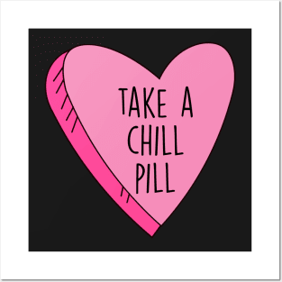 Valentine's Day Take A Chill Pill Candy Heart Funny Posters and Art